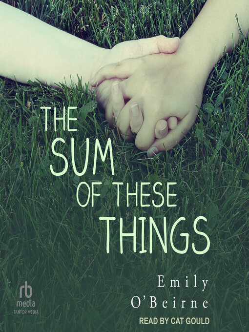 Title details for The Sum of These Things by Emily O'Beirne - Available